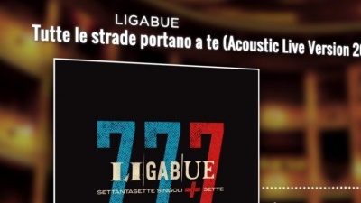 ligabue - Tutte le strade portano a te