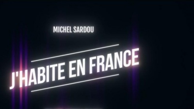 michel sardou - J'habite en France