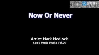Mark Medlock - Now Or Never (KTV版)