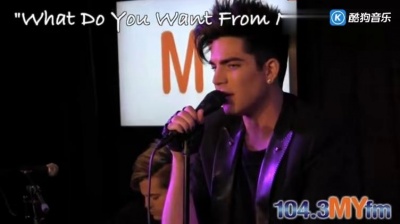 Adam Lambert(亚当·兰伯特) - What Do You Want From Me 104.3MYfm现场版