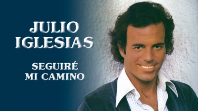 Julio Iglesias - Seguire Mi Camino