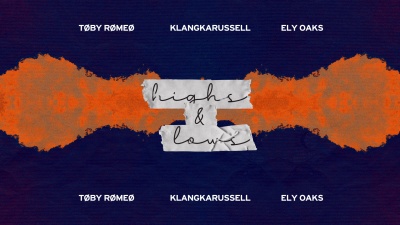 Toby Romeo、Klangkarussell、Ely Oaks - Highs & Lows