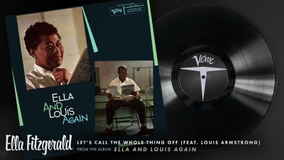 Ella Fitzgerald、Louis Armstrong - Let's Call The Whole Thing Off