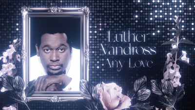 Luther Vandross - Any Love