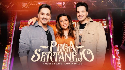 Kaique e Felipe、Lauana Prado - Pega Sertanejo