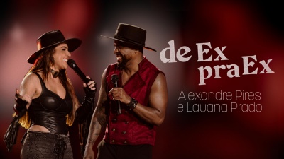 Alexandre Pires、Lauana Prado - De Ex Pra Ex