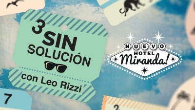 Miranda!、Leo Rizzi - Sin Solución