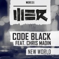 Code Black、Chris Madin - New World (Original Mix)
