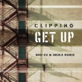 IBenji、clipping. - Get Up (Bad Zu X IBenji Remix)