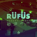 RÜFÜS DU SOL、Rüfüs - Desert Night