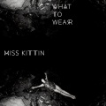 Kittin、Martin Landsky - What to Wear (Martin Landsky remix)