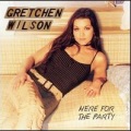 Gretchen Wilson - Here for the Party