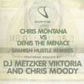 Chris Montana、denis the menace - Spanish Hustle (DJ Metzker Viktoria Remix)
