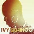 Ivy Quainoo - Atomic
