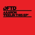 Aaaron - Feelin This