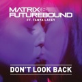 Matrix & Futurebound、Tanya Lacey - Don't Look Back