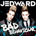 Jedward - Bad Behaviour