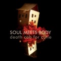 Death Cab for Cutie - Soul Meets Body
