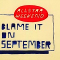 Allstar Weekend - Blame It On September