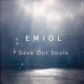 EMIOL - Save Our Souls (Original Mix)