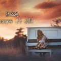 CMA - Escape It All