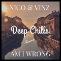 Nico & Vinz、Deep Chills - Am I Wrong (Deep Chills Remix)
