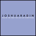 Joshua Radin - You're The First,The Last,My Everything