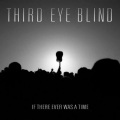 Third Eye Blind - If There Ever Was a Time