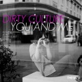 Dirty Culture - You And Me