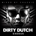 Chuckie - Dirty Dutch Exodus (Continuous DJ Mix 1)