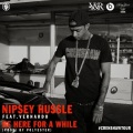 Nipsey Hussle、Vernardo - Be Here for a While