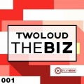 twoloud - The Biz