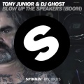 Tony Junior Dj Ghost - Blow Up The Speakers