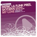 Patric La Funk Presents Skydrive、Copyright Control、patric la funk、Nicole Tyler - My Love (ErickE Remix)