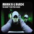Mark B And Blade - Ya Don't See The Signs