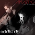Addict DJs、Jay Delano - Amazing