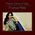Yvonne Held - There's a Kind of Hush