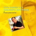 Tito Gomez y la Orquesta Riverside - Y tu que has hecho