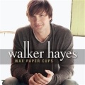 Walker Hayes - Wax Paper Cups