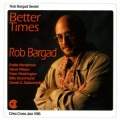 Rob Bargad Sextet、Eddie Henderson、steve wilson、Billy Drummond、Daniel G. Sadownick、Peter Washington - Better Times