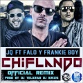 JQ The #1 Contender、Falo、Frankie Boy - Chiflando (Official Remix)