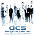 Shin (DCS)、dcs - Honge Na Juda Hum