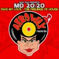 Mad Dog、MD 20 - Take My Love