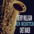Gerry Mulligan、Ben Webster - Tell Me When