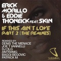 Erick Morillo - If This Ain't Love (Feat. Skin Original Club Mix)