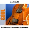 Archibald - Crescent City Bounce