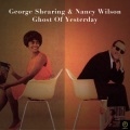 George Shearing、Nancy wilson - Ghost of Yesterday