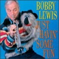 Bobby Lewis - Just Havin' Some Fun