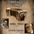 Osvaldo Pugliese、Aníbal Troilo Y Su Orquesta - La Cumparsita