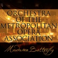Orchestra Of The Metropolitan Opera Association - Madame Butterfly, Act I: Douvunque Al Mondo/ Ancora Un Passo Or Via